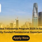 KAUST Global Fellowship Program 2025 in Saudi Arabia – Fully Funded Postdoctoral Opportunity